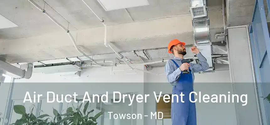  Air Duct And Dryer Vent Cleaning Towson - MD
