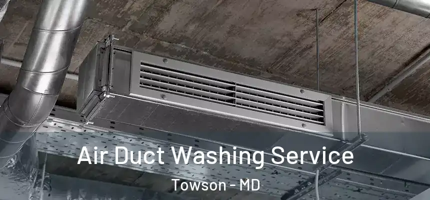  Air Duct Washing Service Towson - MD