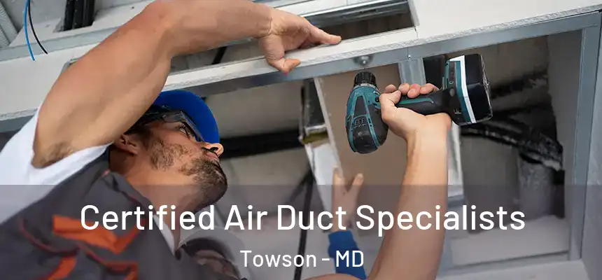  Certified Air Duct Specialists Towson - MD