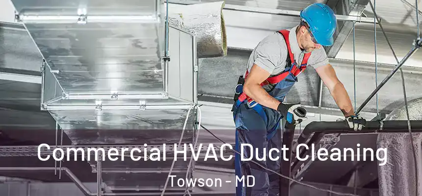  Commercial HVAC Duct Cleaning Towson - MD