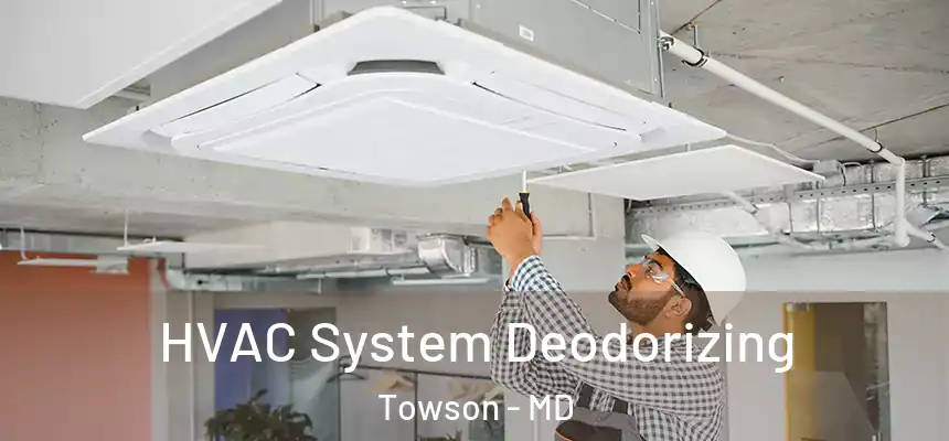  HVAC System Deodorizing Towson - MD
